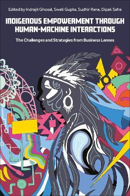 Indigenous Empowerment through Human-Machine Interactions(English, Hardcover, unknown)