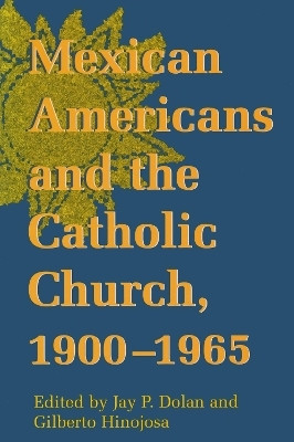 Mexican Americans and the Catholic Church, 1900-1965(English, Paperback, unknown)