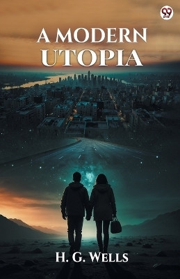 A Modern Utopia (Edition1)(English, Paperback, Wells H G)