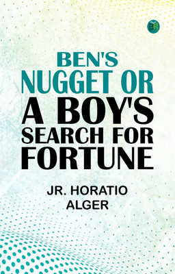 Ben's Nugget Or A Boy's Search For Fortune(Paperback, Jr. Horatio Alger)