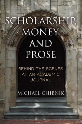 Scholarship, Money, and Prose(English, Hardcover, Chibnik Michael)
