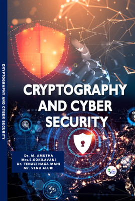 Cryptography and Cyber Security(Paperback, Dr. M. Amutha, Mrs. S. Gokilavani, Dr. Tenali Naga Mani, Mr. Venu Aluri)