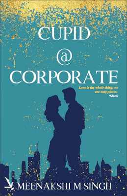 CUPID @ CORPORATE(Paperback, MEENAKSHI M SINGH)