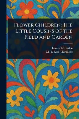 Flower Children(English, Paperback, Gordon Elizabeth)
