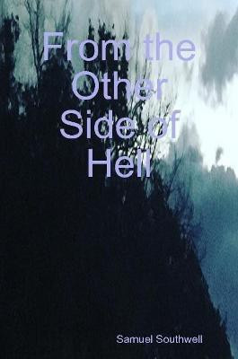 From the Other Side of Hell(English, Paperback, Southwell Samuel)