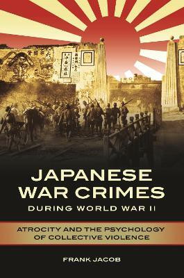 Japanese War Crimes during World War II(English, Paperback, Jacob Frank)