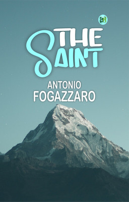 The Saint(Paperback, Antonio Fogazzaro)