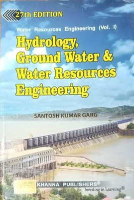 WATER RESOURCES ENGINEERING (VOL.1) HYDROLOGY, GROUND WATER & WATER RESOURCES ENGINEERING(Paperback, SANTOSH KUMAR GARG)