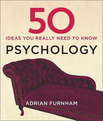 50 Psychology Ideas You Really Need to Know(English, Hardcover, Furnham Adrian)
