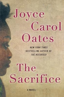 The Sacrifice(English, Paperback, Oates Joyce Carol Professor of Humanities)