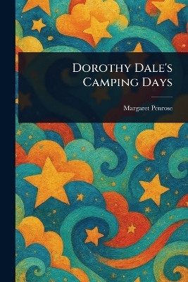 Dorothy Dale's Camping Days(English, Paperback, Penrose Margaret)