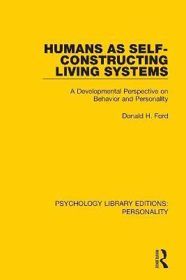 Humans as Self-Constructing Living Systems(English, Paperback, Ford Donald H.)