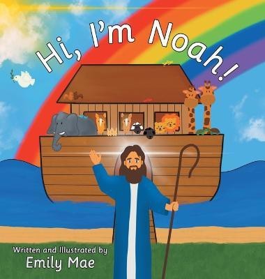 Hi, I'm Noah!(English, Hardcover, Mae Emily)