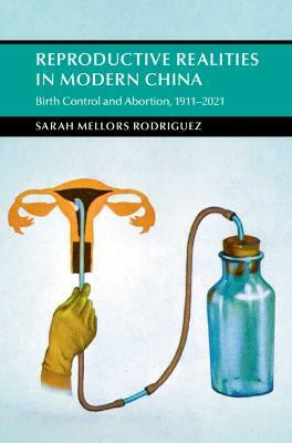 Reproductive Realities in Modern China(English, Hardcover, Mellors Rodriguez Sarah)