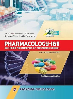 Pharmacology-I&II For B Sc Nursing Student ( Including Fundamentals Of Prescribing Module), 4/e 2024(Paperback, Shobhana Mathur)
