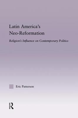 Latin America's Neo-Reformation(English, Paperback, Patterson Eric)