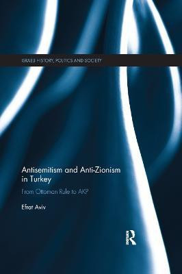 Antisemitism and Anti-Zionism in Turkey(English, Paperback, Aviv Efrat)