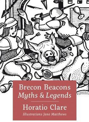 Brecon Beacon Myths and Legends(English, Hardcover, Clare Horatio)
