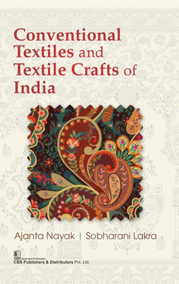 Conventional Textiles And Textile Crafts Of India(English, Paperback, Nayak Ajanta)