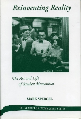 Reinventing Reality-The Art and Life of Rouben Mamoulian(English, Hardcover, Spergel Mark J.)