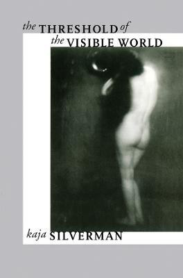 The Threshold of the Visible World(English, Electronic book text, Silverman Kaja)