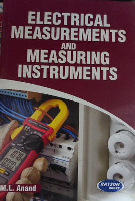 Electrical Measurements & Measuring Instruments 2022 Edition(Paperback, Anand M L)