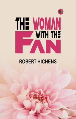 The Woman with the Fan(Paperback, Robert Hichens)