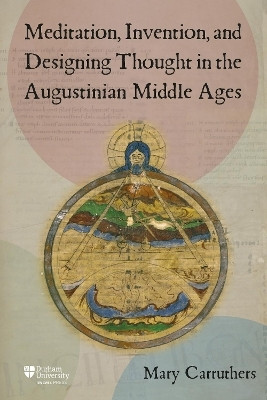 Meditation, Invention, and Designing Thought in the Augustinian Middle Ages(English, Hardcover, Carruthers Mary J)