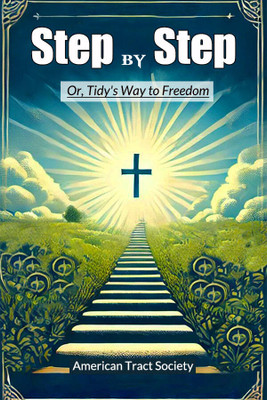 Step by StepOr, Tidy's Way to Freedom (Edition2024)(English, Paperback, Society American Tract)