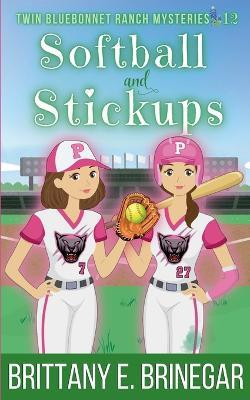 Softball and Stickups(English, Paperback, Brinegar Brittany E)