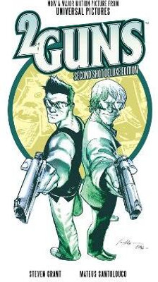 2 Guns: Second Shot Deluxe Edition: Volume 1(English, Paperback, Grant Steven)