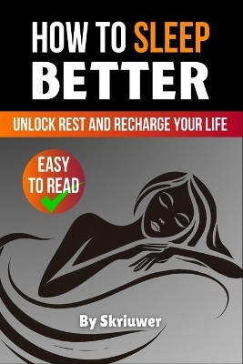 How to Sleep Better(English, Paperback, Skriuwer Com)