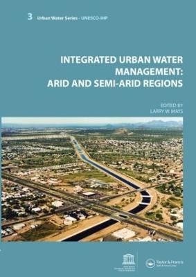 Integrated Urban Water Management: Arid and Semi-Arid Regions  - Arid and Semi-Arid Regions(English, Hardcover, unknown)