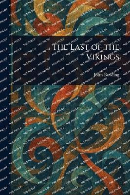 The Last of the Vikings(English, Paperback, Bowling John (Novelist))