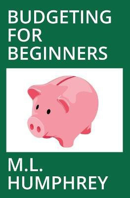 Budgeting for Beginners(English, Paperback, Humphrey M L)