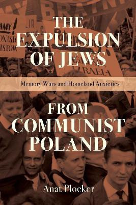 The Expulsion of Jews from Communist Poland(English, Paperback, Plocker Anat)