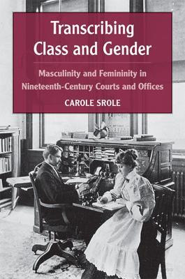Transcribing Class and Gender(English, Paperback, Srole Carole)