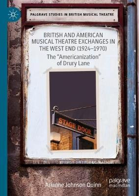 British and American Musical Theatre Exchanges in the West End (1924-1970)(English, Hardcover, Quinn Arianne Johnson)