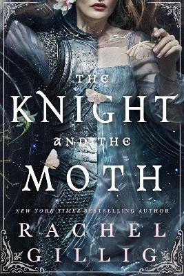 The Knight and the Moth(English, Hardcover, Gillig Rachel)