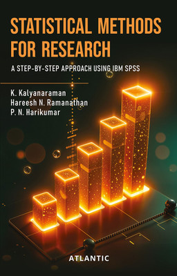 Statistical Methods For Research: A Step-By-Step Approach Using IBM SPSS(Paperback, K. Kalyanaraman, Dr. Hareesh N. Ramanathan, Dr. P.N. Harikumar)