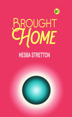Brought Home(Paperback, Hesba Stretton)