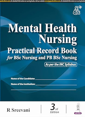 Mental Health Nursing Practical Record Book for BSc Nursing and PB BSc Nursing(English, Paperback, Sreevani R)
