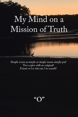 My Mind on a Mission of Truth(English, Paperback, O)