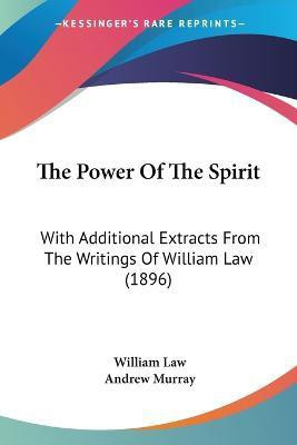 The Power Of The Spirit(English, Paperback, Law William)