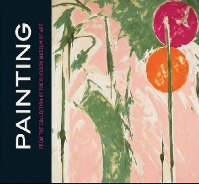 Painting from the Collection of the Sheldon Museum of Art(English, Hardcover, unknown)