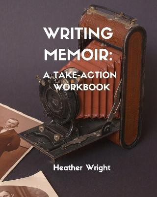 Writing Memoir(English, Paperback, Wright Heather Elizabeth)