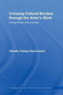 Crossing Cultural Borders Through the Actor's Work(English, Hardcover, Nascimento Claudia Tatinge)