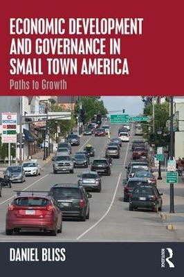 Economic Development and Governance in Small Town America(English, Paperback, Bliss Daniel)