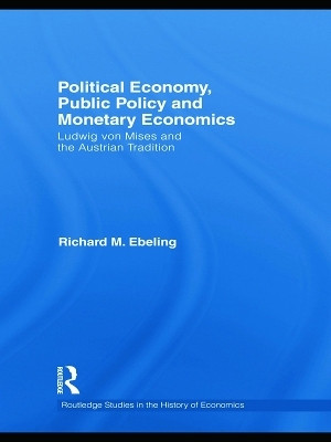 Political Economy, Public Policy and Monetary Economics(English, Paperback, Ebeling Richard M.)