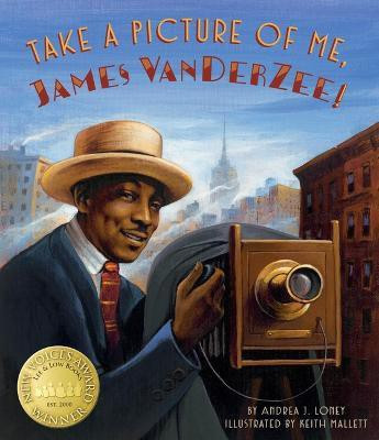 Take a Picture of Me, James Van Der Zee!(English, Hardcover, Loney Andrea J)